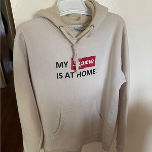 My supreme is at home hoodie